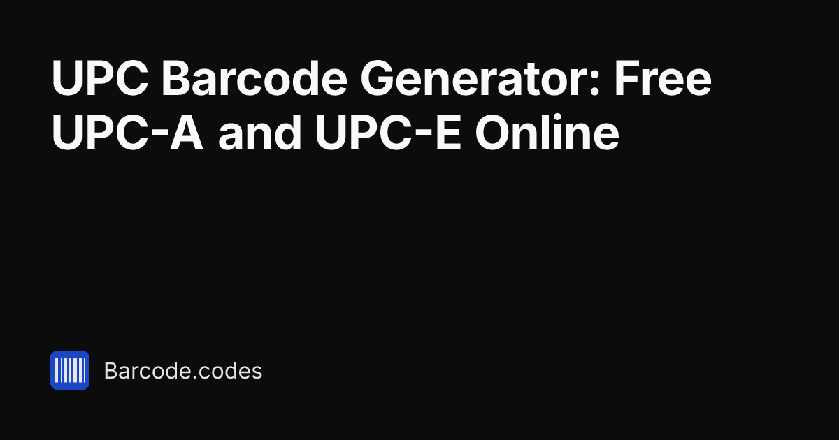 UPC Barcode Generator: Free UPC-A and UPC-E Online